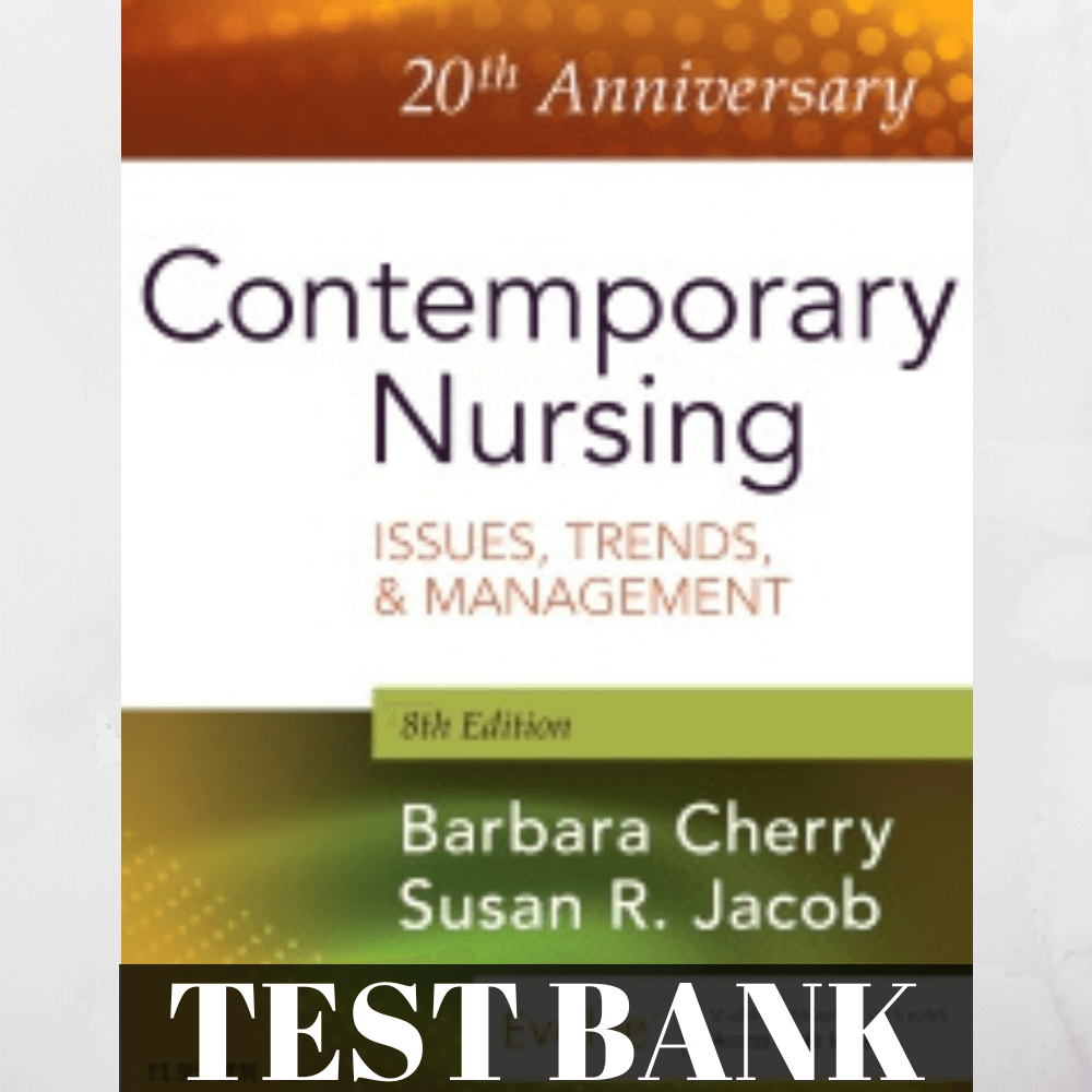 Banque de questions – 20e anniversaire des soins infirmiers contemporains : enjeux, tendances et gestion – 8e édition – Barbara Cherry et Susan R. Jacob