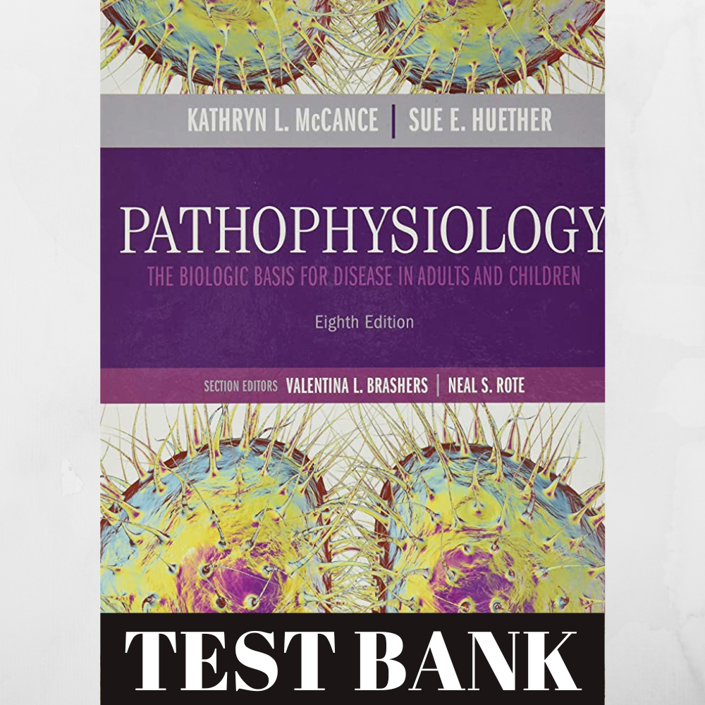Banque de questions Pathophysiologie : Bases biologiques des maladies chez l'adulte et l'enfant, 8e édition, par Kathryn L. McCance